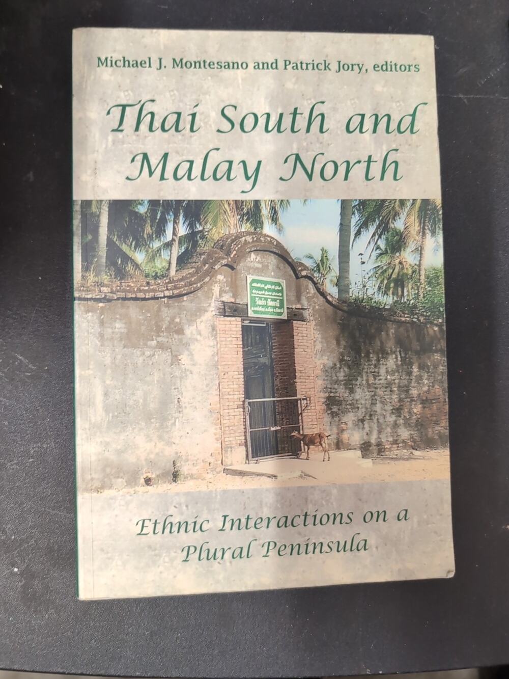 Thai South and Malay North : Ethnic Interactions on a Plural Peninsula TPB